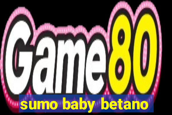sumo baby betano